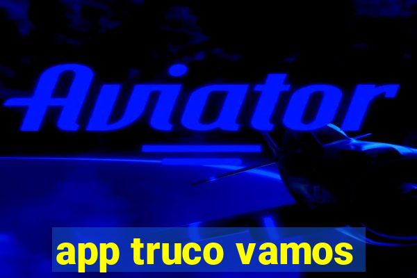 app truco vamos